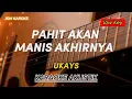 Download Lagu PAHIT AKAN MANIS AKHIRNYA - UKAYS ( AKUSTIK KARAOKE | LOW KEY )