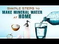 5 Simple Steps To Make Mineral Water At Home