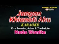 Download Lagu JANGAN KHIANATI AKU || KARAOKE || NADA WANITA