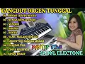 Lagu DANGDUT ORGEN TUNGGAL FULL ALBUM TERLARIS//ENAK BANGET BUAT TEMEN SANTAI//BIKINBAPER💯 🥰