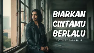 biarkan cintamu berlalu nike ardilla nostalgia cover by falsong dengan lirik 