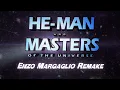 Lagu He-Man Theme (Enzo Margaglio Remake)