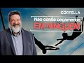 Lagu Mario Sergio Cortella - Não confie cegamente em ninguém