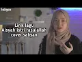Download Lagu Sabyan - Aisyah ( Lirik )
