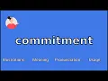 COMMITMENT - Meaning and Pronunciation