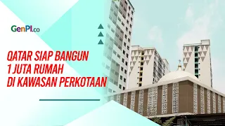 Pemerintah Gandeng Qatar untuk Bangun 1 Juta Rumah di Perkotaan