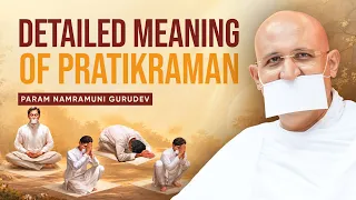 Detailed Meaning of Pratikraman | Param Namramuni Gurudev | 7 Sep, 26