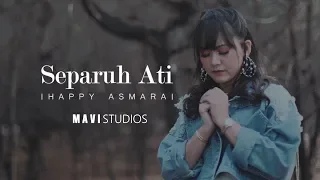 Download HAPPY ASMARA - SEPARUH ATI (OFFICIAL MUSIC VIDEO) MP3