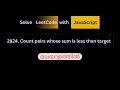 2824 Count pairs whose sum is Less than target