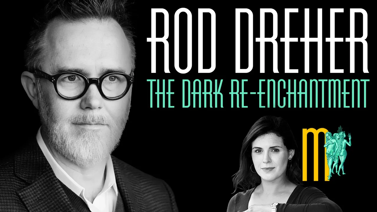 The Dark Re-Enchantment - Rod Dreher | Maiden Mother Matriarch Episode 134