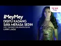 Download Lagu iMeyMey - Disitu Kadang Saya Merasa Sedih (Lirik Lagu)