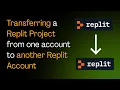 Transferring a project from one replit account to another replit account