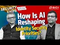 How Is AI Reshaping Identity Security Priorities