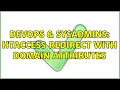 DevOps SysAdmins Htaccess Redirect with domain attributes