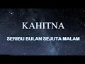 Download Lagu KAHITNA - SERIBU BULAN SEJUTA MALAM (LIRIK)
