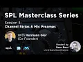 SPL Masterclass Session 5 Channel Strips Mic Pres Hosted by Sean Bout