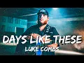 Lagu Luke Combs - Days Like These (Lyrics)