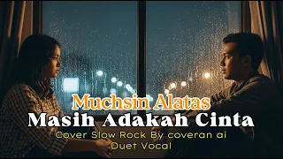 masih adakah cinta muchsin alatas cover slow rock by coveran ai