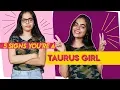 5 Signs You Are A Taurus Girl