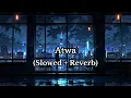 Atwa - Jeady Jay (Slowed + Reverb) Lo-fi Song | Serein