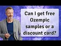 Can I get free Ozempic samples or a discount card
