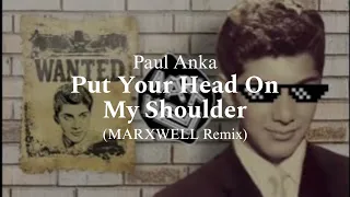 Paul Anka Put Your Head On My Shoulder MARXWELL Remix 