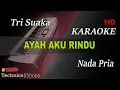 Download Lagu TRI SUAKA - AYAH AKU RINDU ( NADA PRIA ) || KARAOKE