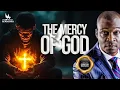 THE MERCY OF GOD WITH APOSTLE JOSHUA SELMAN - REBROADCAST