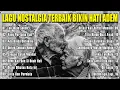 Download Lagu Lagu Nostalgia Terbaik Bikin Hati Adem - Nostalgia Indonesia 80an - Lagu Lawas