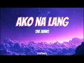 THE JUANS - AKO NA LANG (Lyrics)