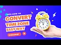 Easily Convert Time Zones The Ultimate Time Zone Converter Guide - Time Zone Converter