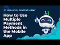 How to Use Multiple Payment Methods in the Mobile App