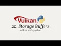 Vulkan with Python 20 Storage Buffers