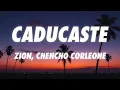 Zion, Chencho Corleone - Caducaste