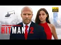 Download Lagu HITMAN - 2 Jason Statham 2025  Action, Thriller | Hollywood Action Movie In English Full HD