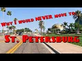 Why I Would Never Move To St Petersburg Florida