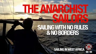 The Anarchist Sailors | No Rules Sailing Within No Borders In West Africa | Season 6 | Episode 55