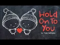 Download Lagu Tyler Brown Williams - HOLD ON TO  YOU || Animated Lyric Video by Ella Banana