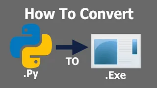 How to Convert any Python File to EXE Py to EXE