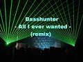 Basshunter - All I ever wanted (remix)
