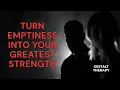 How to Turn Emptiness Into Your Greatest Strength Gestalt Therapy Podcast