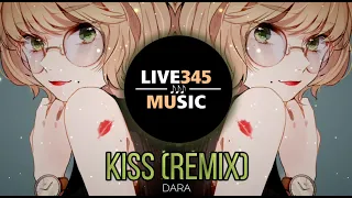 Download TIKTOK || DARA - Kiss (Tiktok Remix) - LIVE345MUSIC MP3