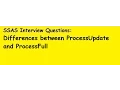 SSAS Interview Questions Differences between ProcessFull and ProcessUpdate