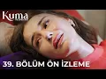 Download Lagu Sana Güvendim… Ama Onu Seçtin!  KUMA 39. Bölüm | Yeni Diziler 2025 | KUMA - Türk Dizileri