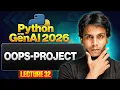 OOPS Project Python for Gen AI 2026 Lecture 32
