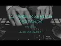 DJ DIBALIK SEBUAH PERTANDA VIRAL TIKTOK (Remix) Aldi Pomanto