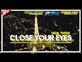Download Lagu Dj Close Your Eyes by @armixsprdct_reall  || Style ngawur bass horeg ‼️