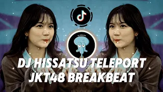 dj slow hissatsu teleport jkt48 breakbeat jurus rahasia teleport sound tiktok viral 2024 new
