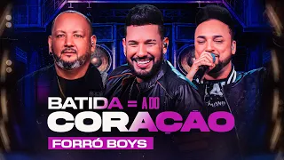 FORRÓ BOYS... BATIDA = A DO CORAÇÃO