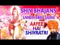 Download Lagu Shivratri Special !!!! I LAKHBIR SINGH LAKKHA Shiv Bhajans I Aayee Hai Shivratri I महाशिवरात्रि 2018